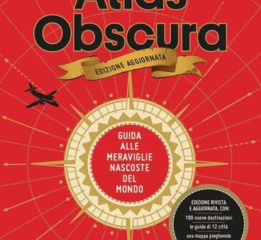 Atlas Obscura. Guida alle meraviglie nascoste del mondo on Sale