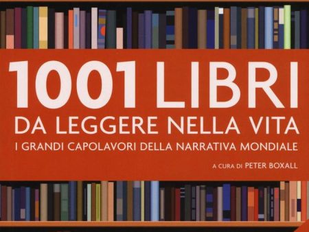 1001 libri da leggere nella vita. I grandi capolavori della narrativa mondiale Online Sale