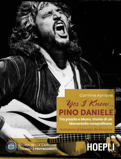 Yes I know... Pino Daniele. Tra pazzia e blues: storia di un Masaniello newpolitano Hot on Sale