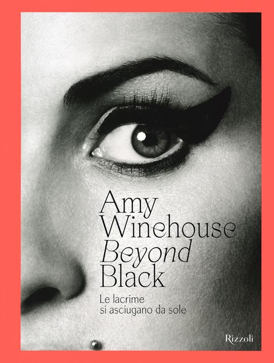 Amy Winehouse. Beyond black. Le lacrime si asciugano da sole For Cheap