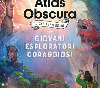 Atlas obscura. Guida alle avventure per giovani esploratori coraggiosi Online