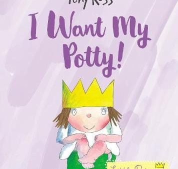 Tony Ross: I Want My Potty P b -w3 [2018] trade paper back For Discount