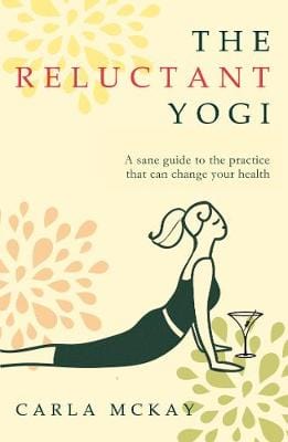 Carla Mckay: The Reluctant Yogi [2020] paperback Online Sale